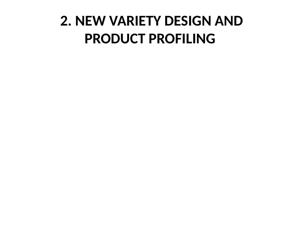 Chapter 4 New Variety Design and Product Profiling - slide 6 of 45
