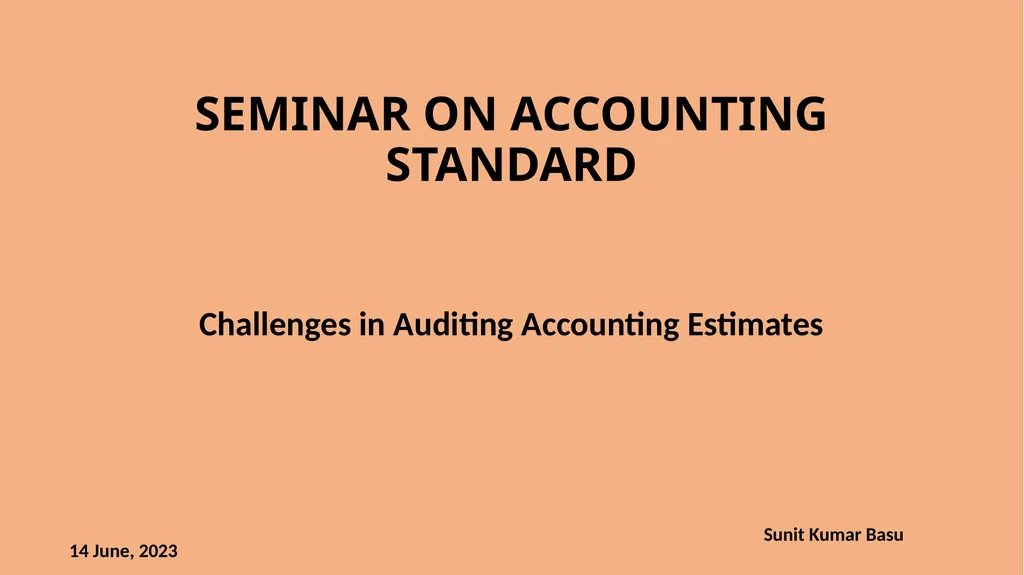 SEMINAR ON ACCOUNTING STANDARD Challenges in - slide 1 of 22