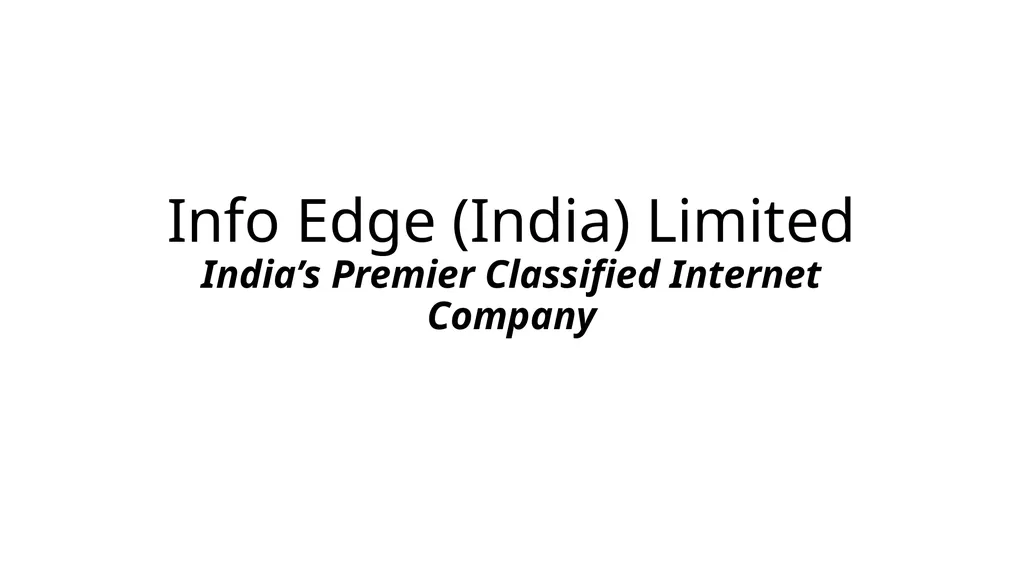Info Edge (India) Limited India’s Premier - slide 1 of 31