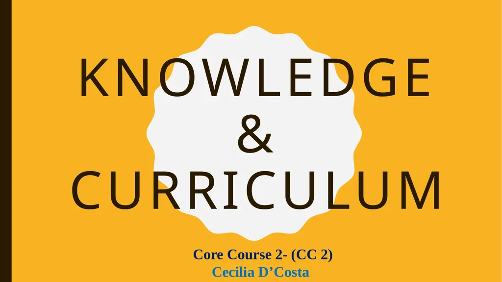 Knowledge & Curriculum Core Course 2- (CC 2)