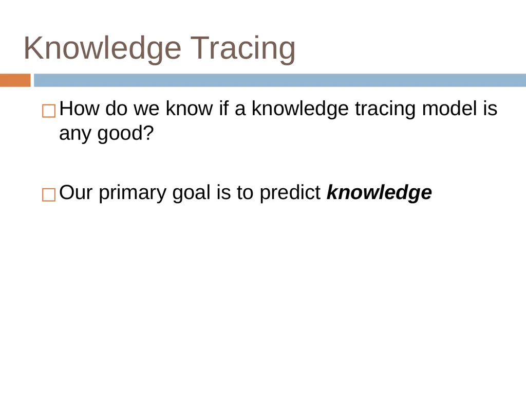 Knowledge Tracing Week 9 Goal of Knowledge Tracing - slide 45 of 167