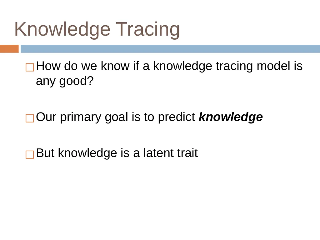 Knowledge Tracing Week 9 Goal of Knowledge Tracing - slide 46 of 167