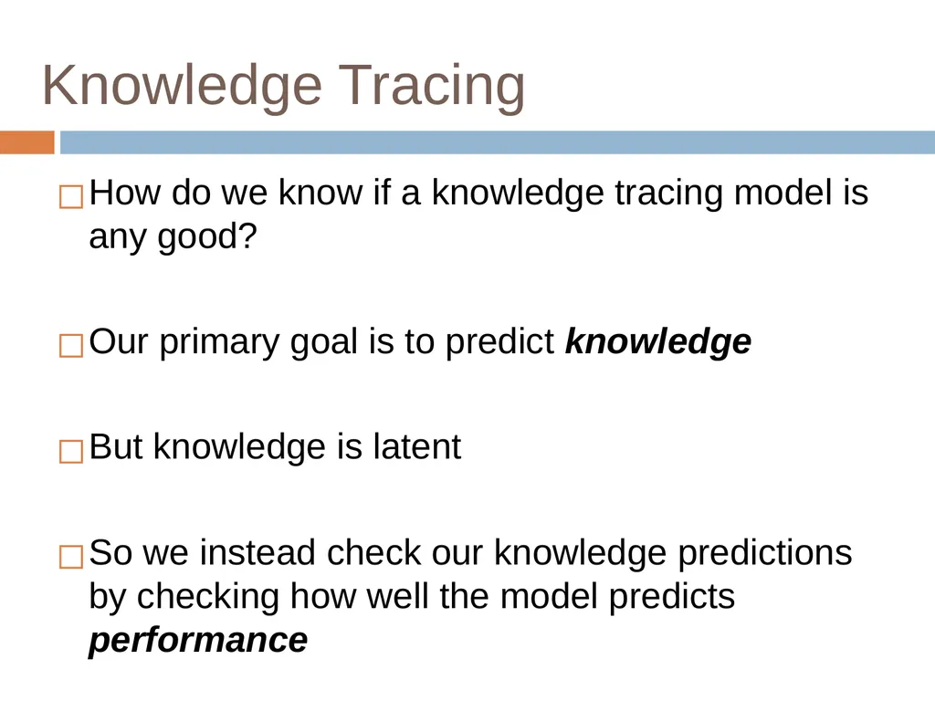 Knowledge Tracing Week 9 Goal of Knowledge Tracing - slide 47 of 167