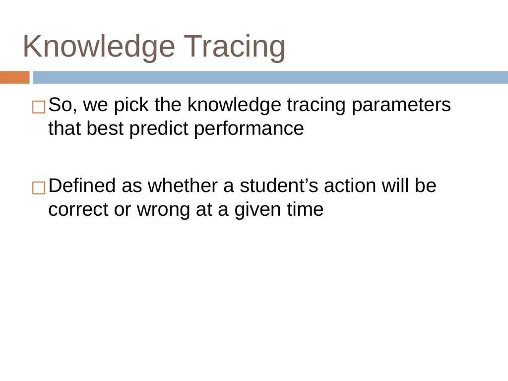 Knowledge Tracing Week 9 Goal of Knowledge Tracing - slide 49 of 167
