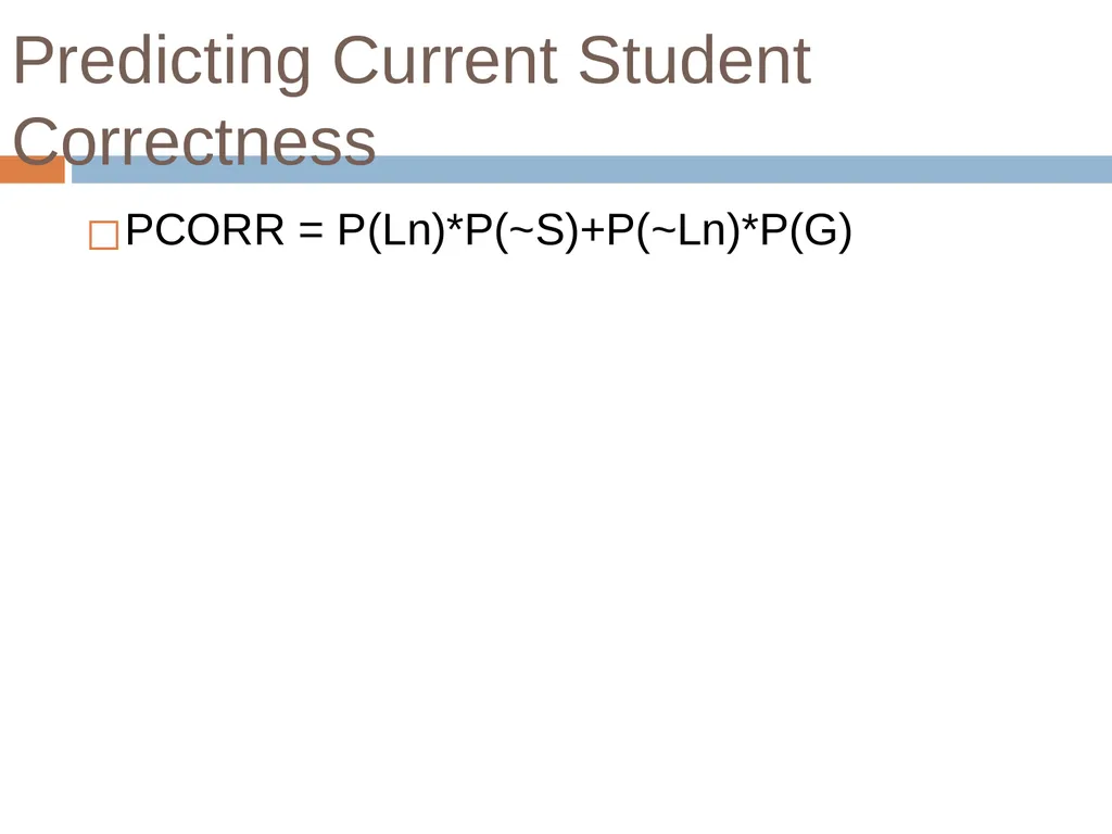 Knowledge Tracing Week 9 Goal of Knowledge Tracing - slide 24 of 167