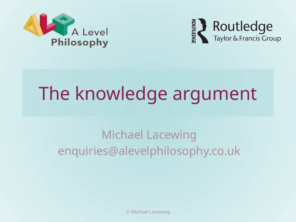 The knowledge argument Michael Lacewing - slide 1 of 12