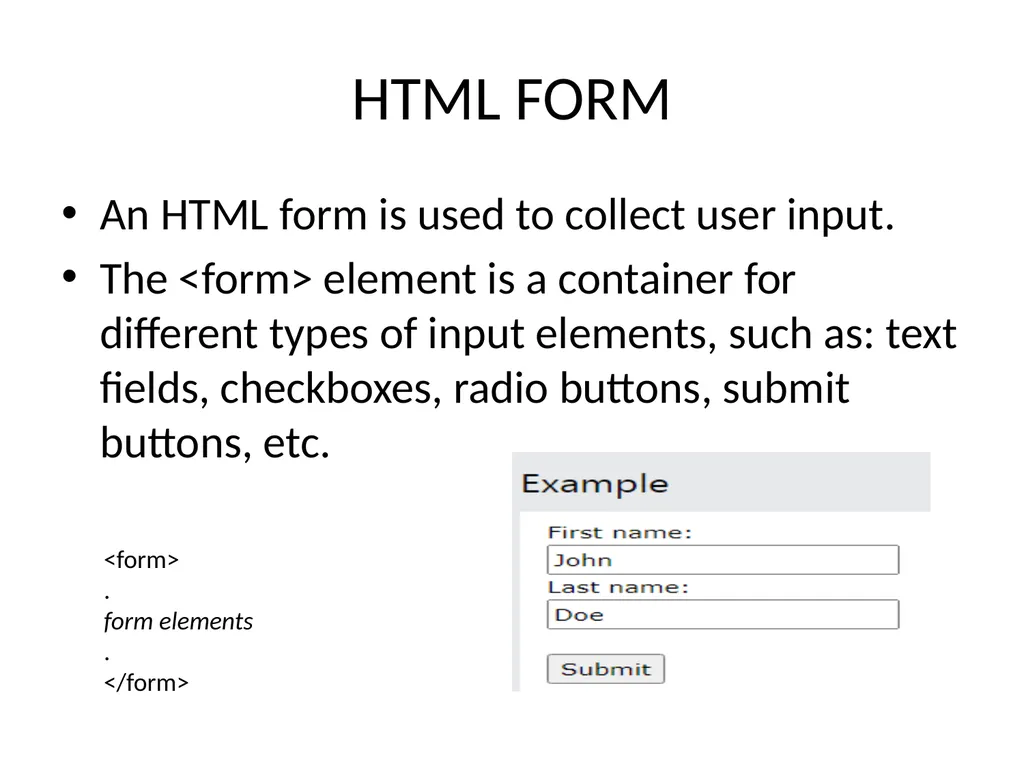 HTML Forms HTML FORM An HTML form is used to - slide 2 of 9