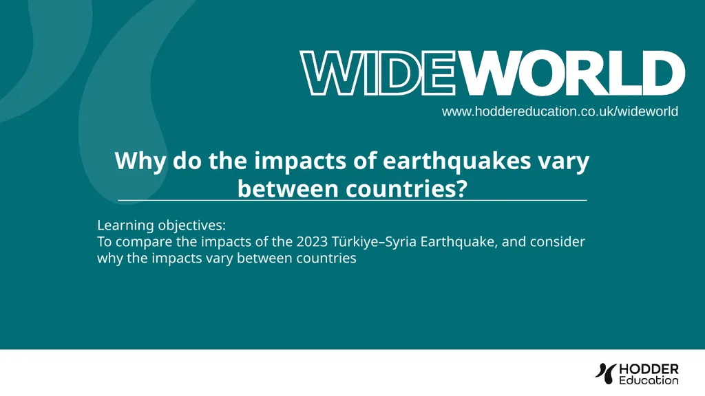 Why do the impacts of earthquakes vary between - slide 1 of 7
