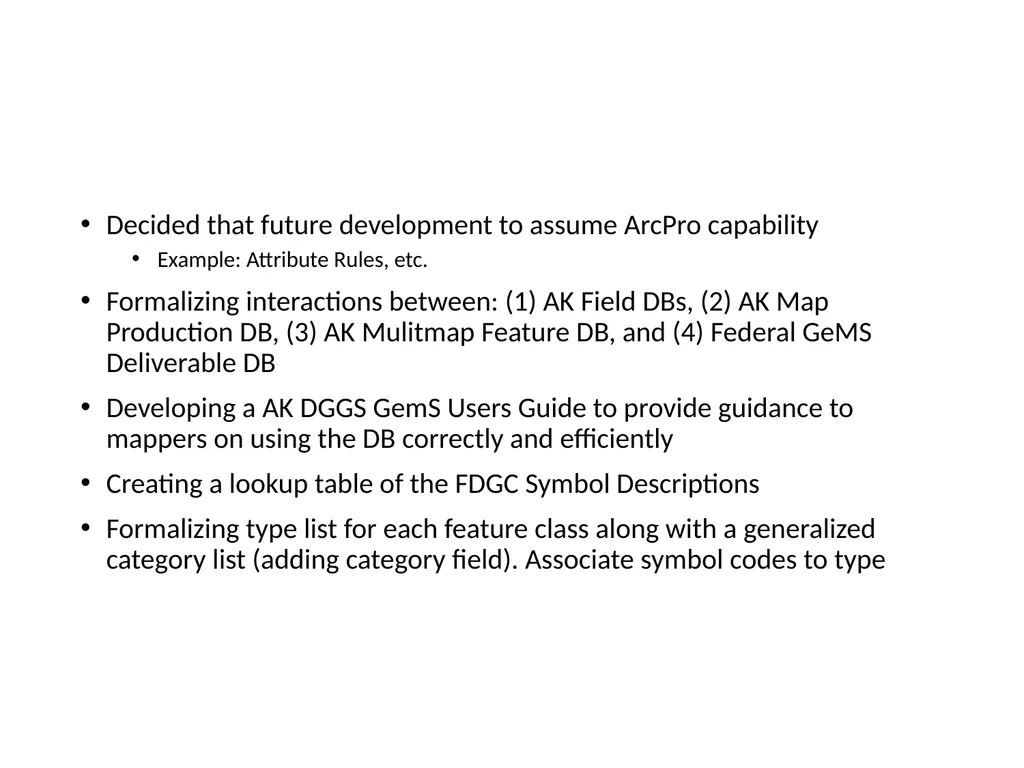 Decided that future development to assume ArcPro - slide 1 of 4