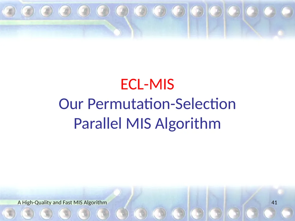 A High-Quality and Fast Maximal Independent Set - slide 41 of 62
