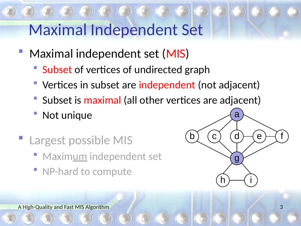 A High-Quality and Fast Maximal Independent Set - slide 3 of 62