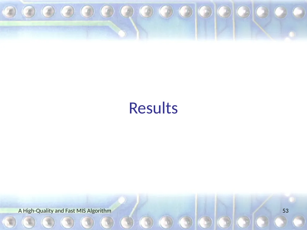 A High-Quality and Fast Maximal Independent Set - slide 53 of 62