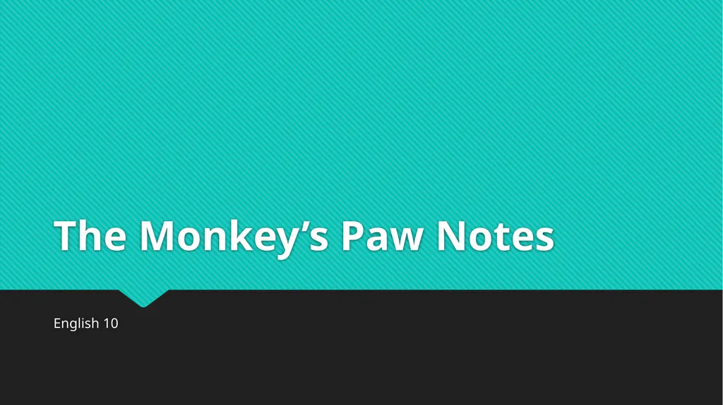 The Monkey’s Paw Notes English 10 If you had three - slide 1 of 5