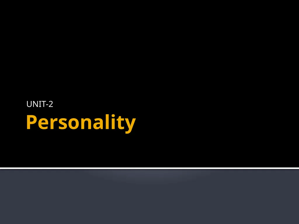 Personality UNIT-2 Personality & Consumer Behavior - slide 1 of 49
