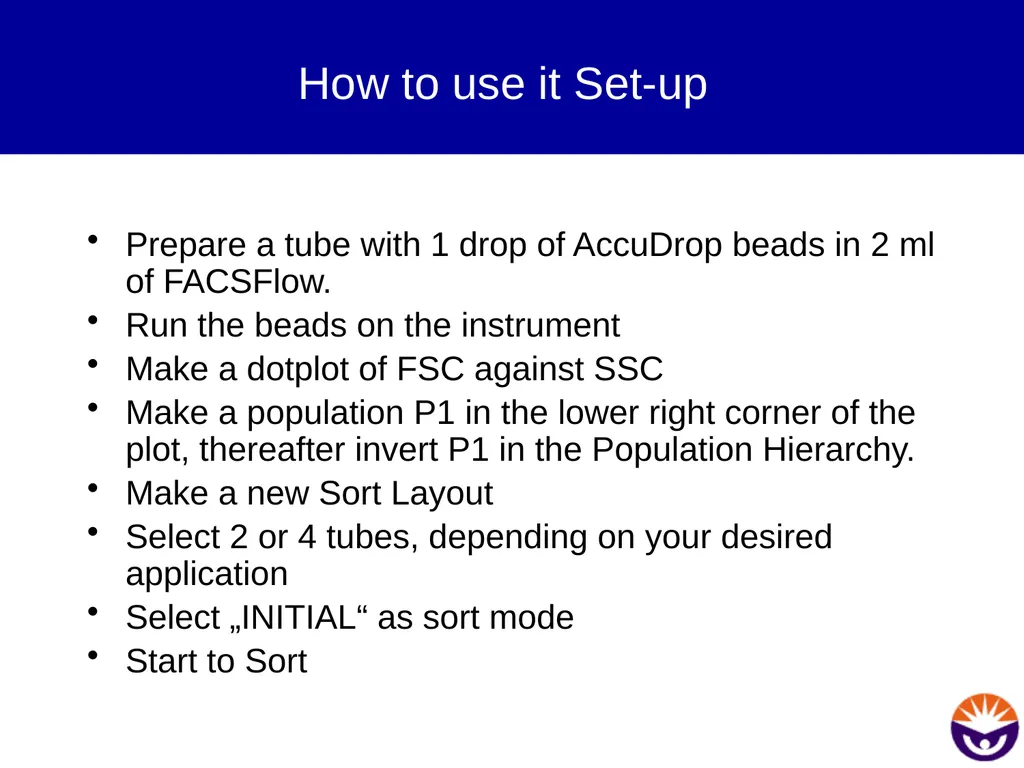 Setting up for sorting Prepare the instrument Sort - slide 22 of 34