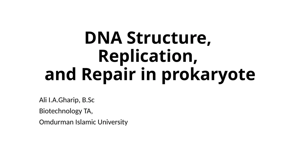 DNA Structure, Replication, and Repair in - slide 1 of 54