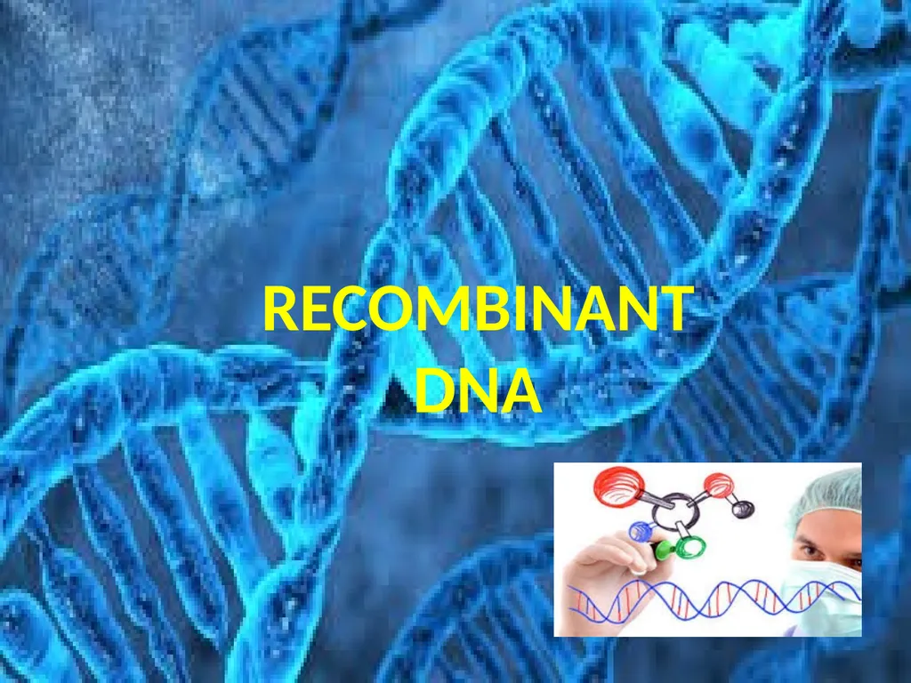 RECOMBINANT DNA Introduction Definition Steps - slide 1 of 26