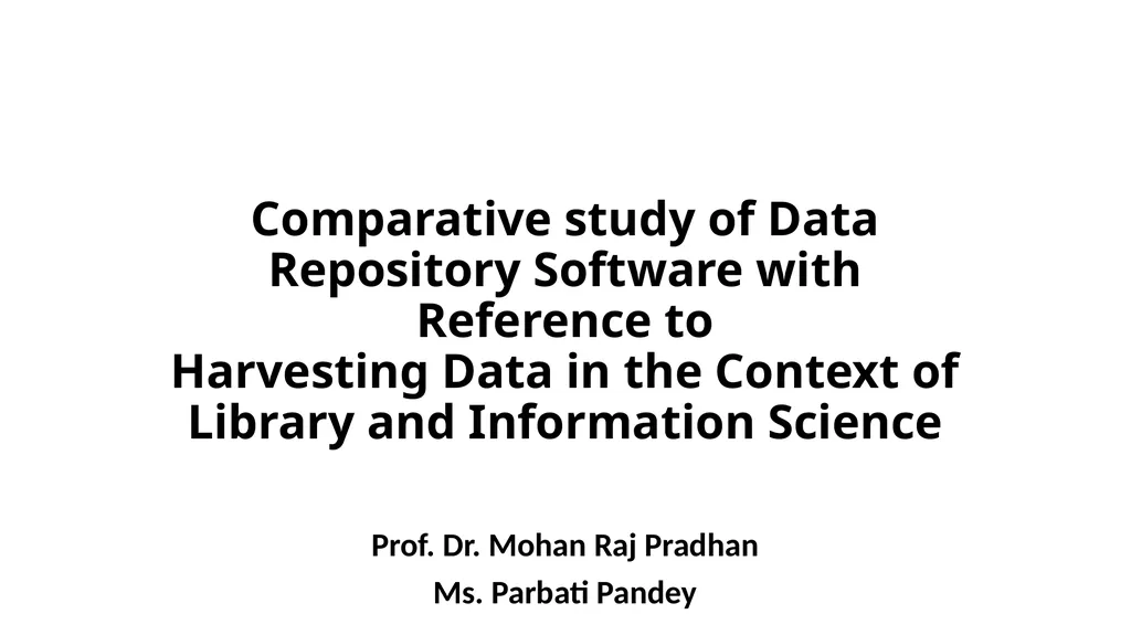 Comparative study of Data Repository Software with - slide 1 of 31