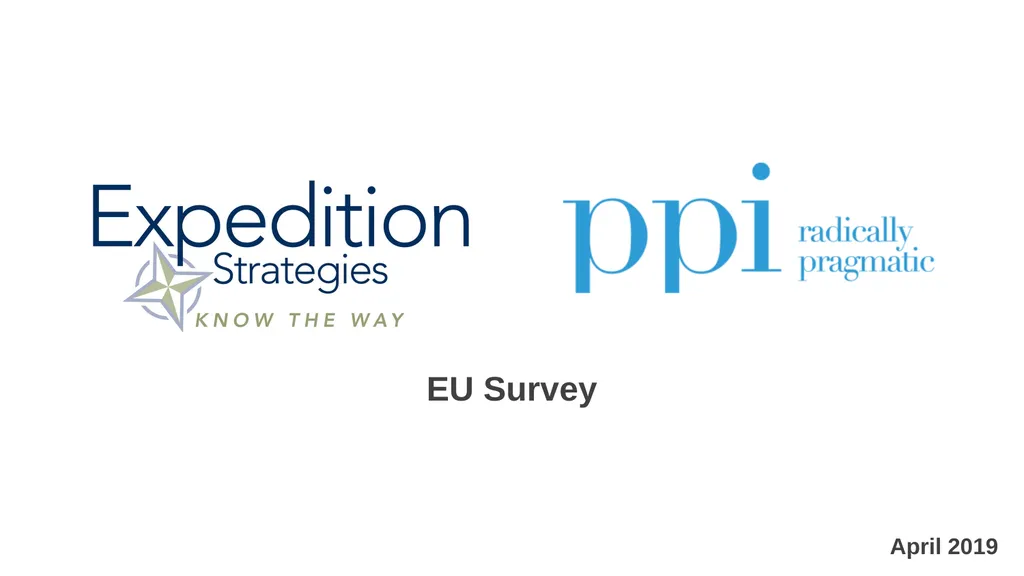 EU Survey April 2019 Methodology Conducted by - slide 1 of 89