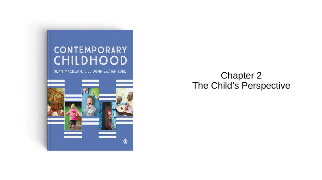 Chapter 2 The Child’s Perspective Childhood - slide 1 of 13