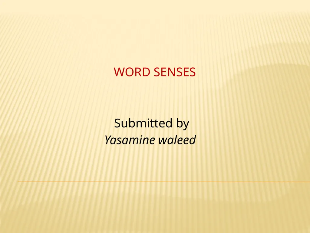 Word senses Submitted by Yasamine waleed - slide 1 of 8