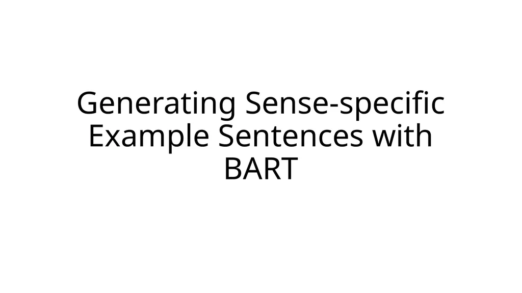 Generating Sense-specific Example Sentences with - slide 1 of 19