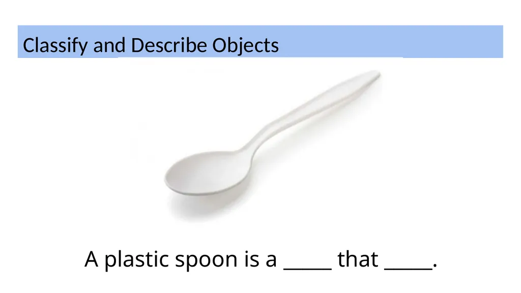 Describe and Classify Objects Vocabulary and - slide 5 of 6