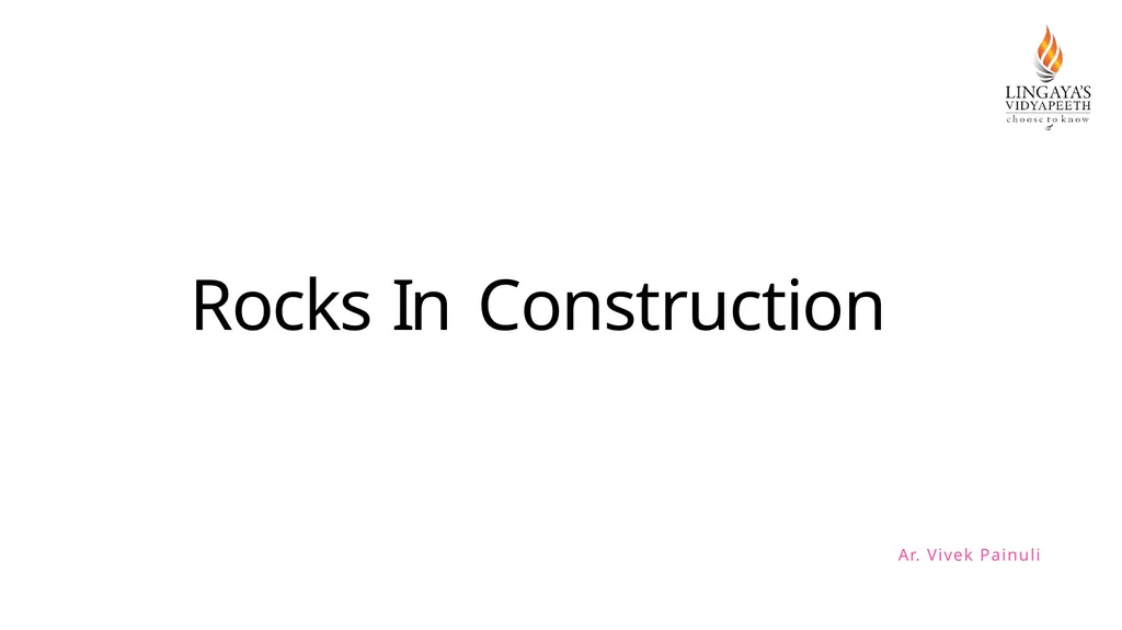 Rocks In Construction Ar. Vivek Painuli outlines ▶ - slide 1 of 15