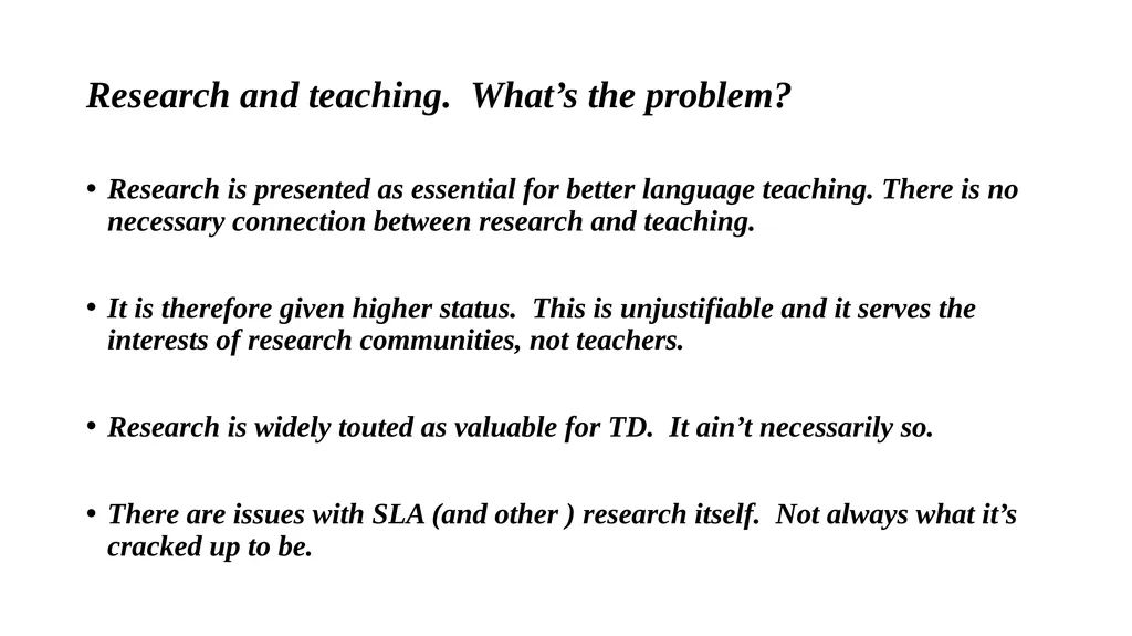 “More Research is Needed” Who says? Alan Maley - slide 2 of 24
