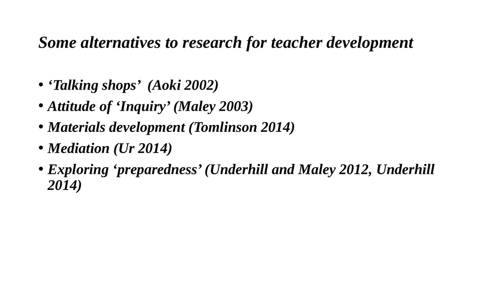 “More Research is Needed” Who says? Alan Maley - slide 17 of 24