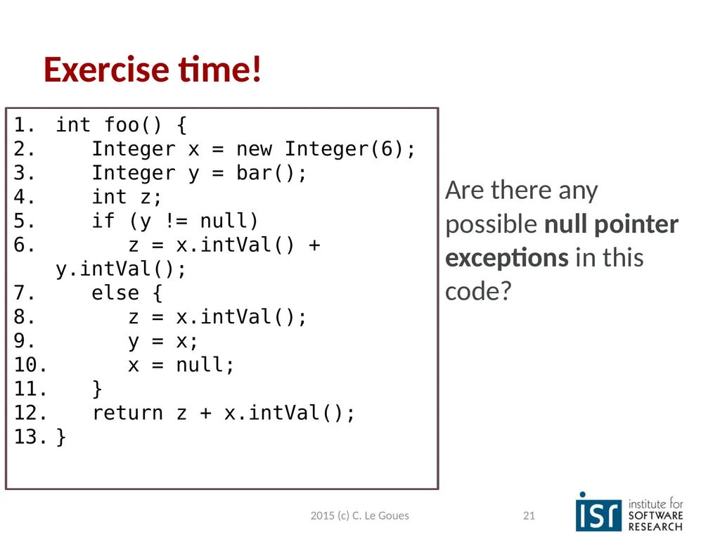 Static Analysis, part 2 Claire Le Goues 2015 (c) - slide 21 of 63