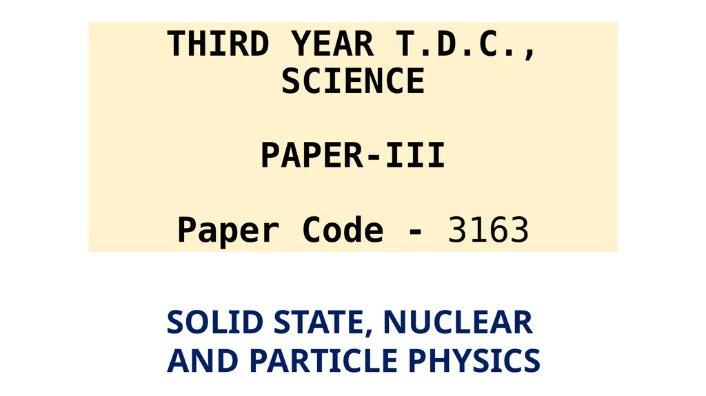 THIRD YEAR T.D.C., SCIENCE PAPER-III Paper Code - - slide 1 of 16