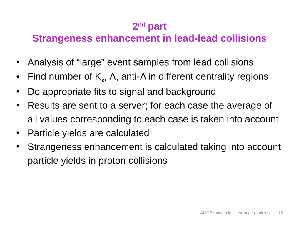 L ®p-p K0s→ p+p- Ξ-→π-Λ→ π- p π- ALICE masterclass - slide 15 of 15