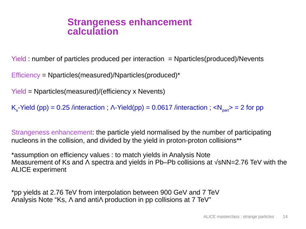 L ®p-p K0s→ p+p- Ξ-→π-Λ→ π- p π- ALICE masterclass - slide 14 of 15