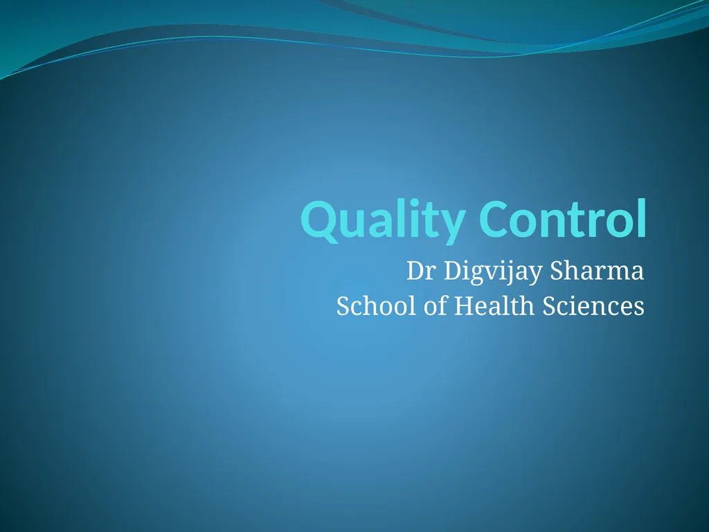 Quality Control Dr Digvijay Sharma School of - slide 1 of 10