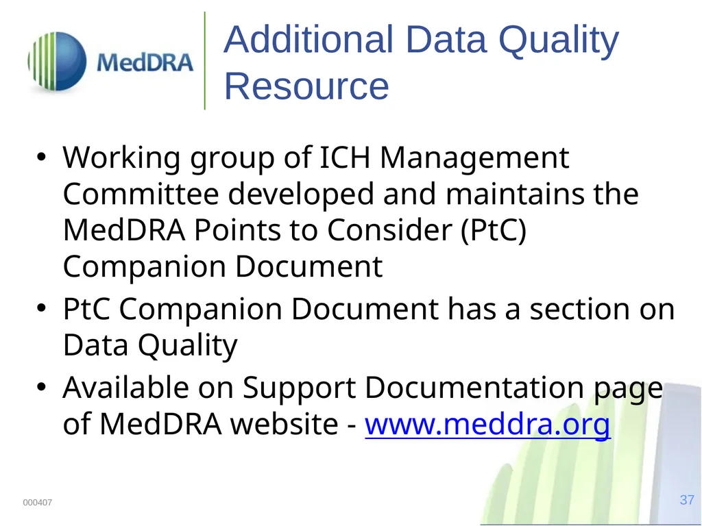 Data Quality, Coding, and MedDRA MedDRA was - slide 37 of 39