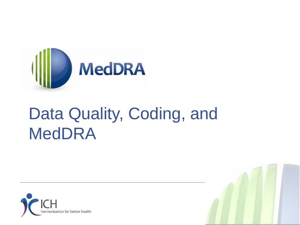 Data Quality, Coding, and MedDRA MedDRA was - slide 1 of 39
