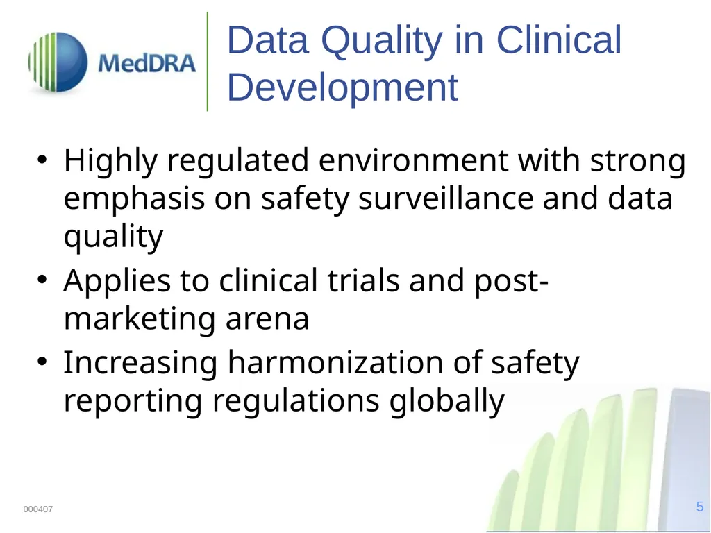 Data Quality, Coding, and MedDRA MedDRA was - slide 5 of 39