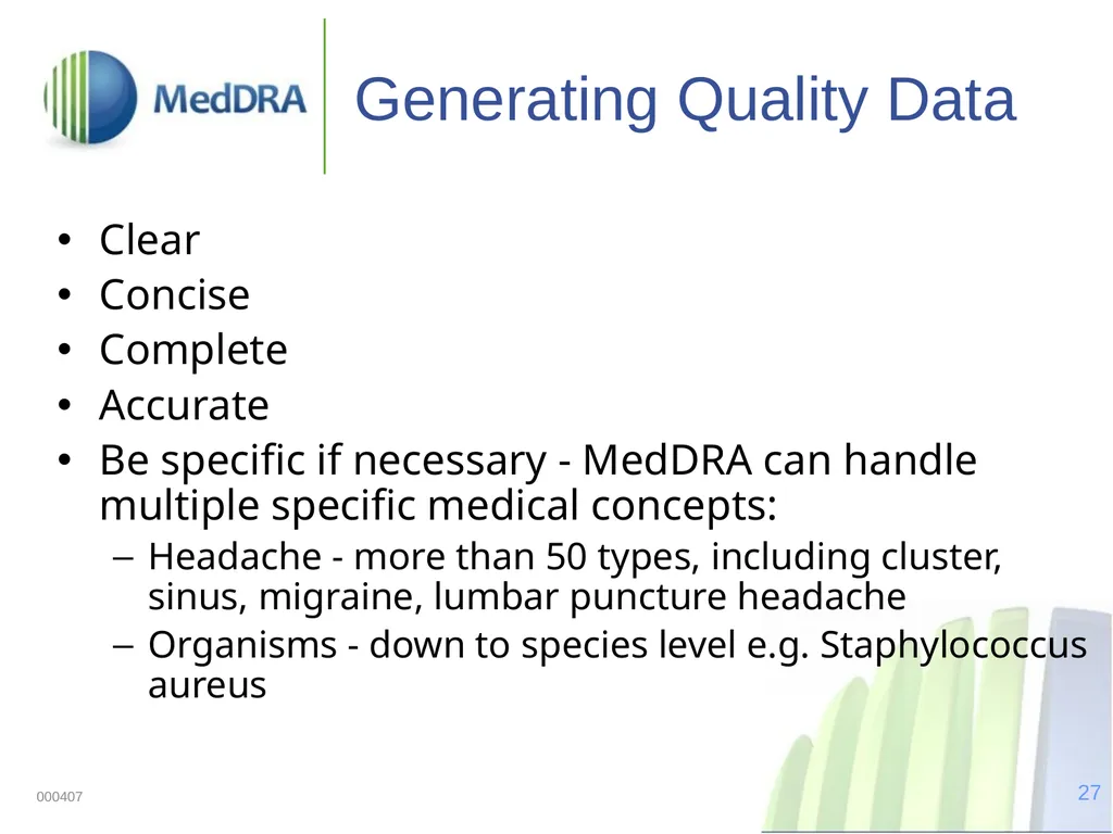 Data Quality, Coding, and MedDRA MedDRA was - slide 27 of 39