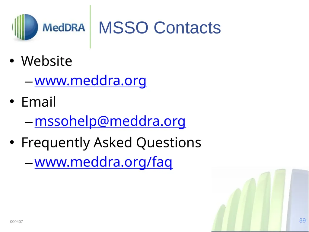 Data Quality, Coding, and MedDRA MedDRA was - slide 39 of 39
