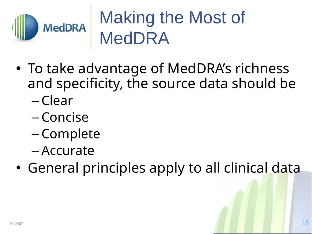Data Quality, Coding, and MedDRA MedDRA was - slide 18 of 39