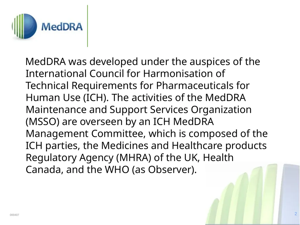 Data Quality, Coding, and MedDRA MedDRA was - slide 2 of 39