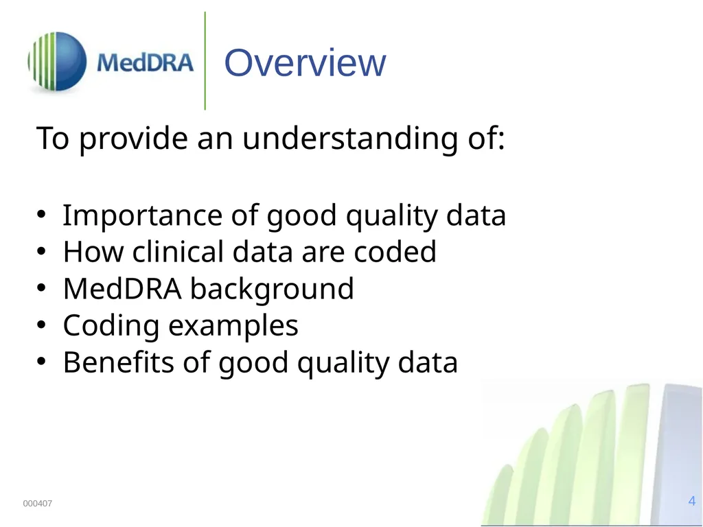 Data Quality, Coding, and MedDRA MedDRA was - slide 4 of 39