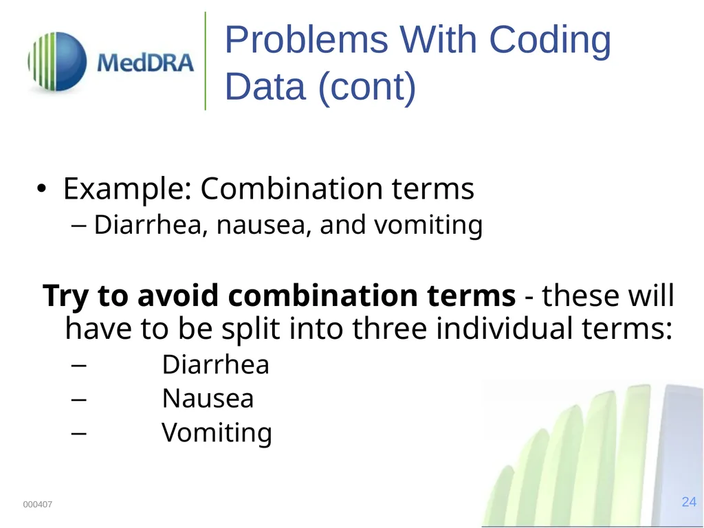 Data Quality, Coding, and MedDRA MedDRA was - slide 24 of 39