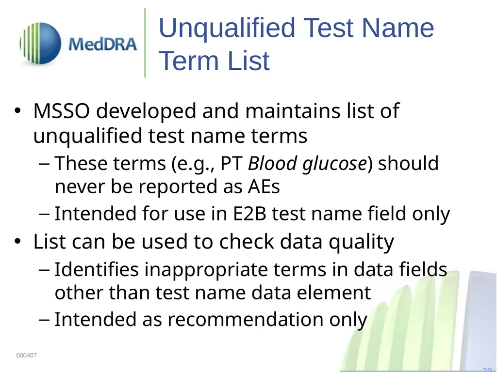 Data Quality, Coding, and MedDRA MedDRA was - slide 29 of 39