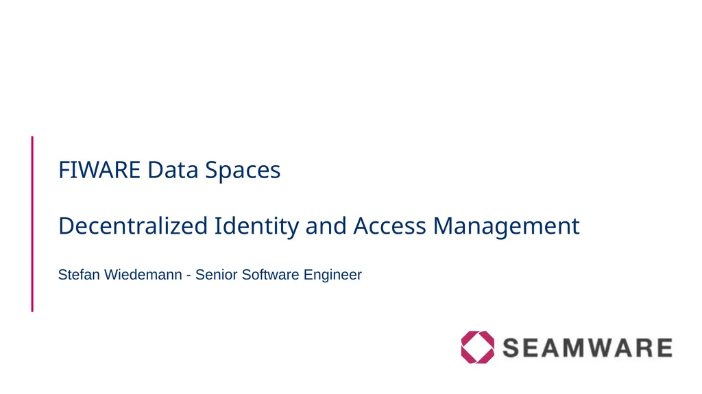 FIWARE Data Spaces Decentralized Identity and - slide 1 of 46