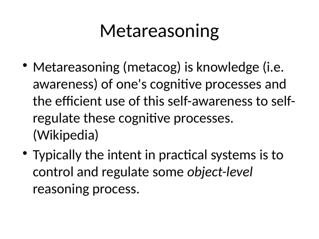 Metareasoning: An Overview of Select Systems - slide 3 of 51