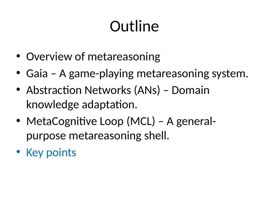 Metareasoning: An Overview of Select Systems - slide 49 of 51