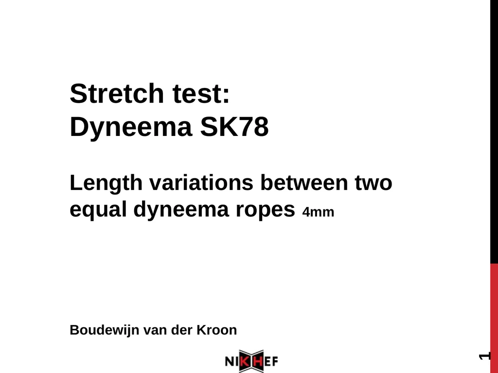 1 Stretch test: Dyneema SK78 Length variations - slide 1 of 19