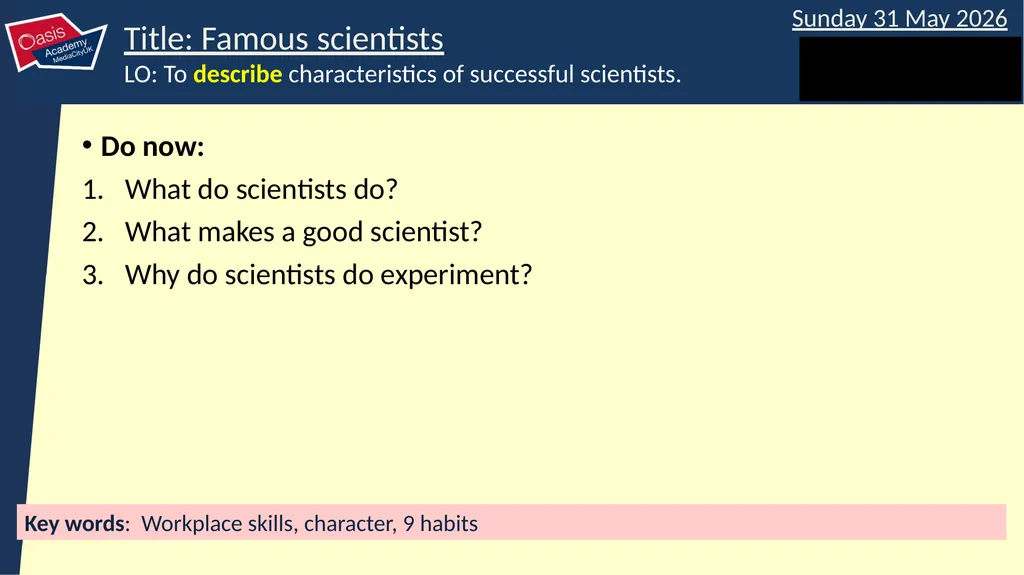 Do now: What do scientists do? What makes a good